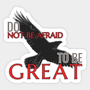 Do not be afraid to be great Sticker